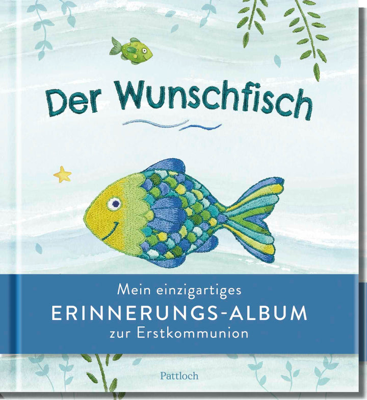 illustriert von Silvia Habermeier, herausgegeben von Pattloch Verlag: Der Wunschfisch. Meine Erinnerungen an die Erstkommunion