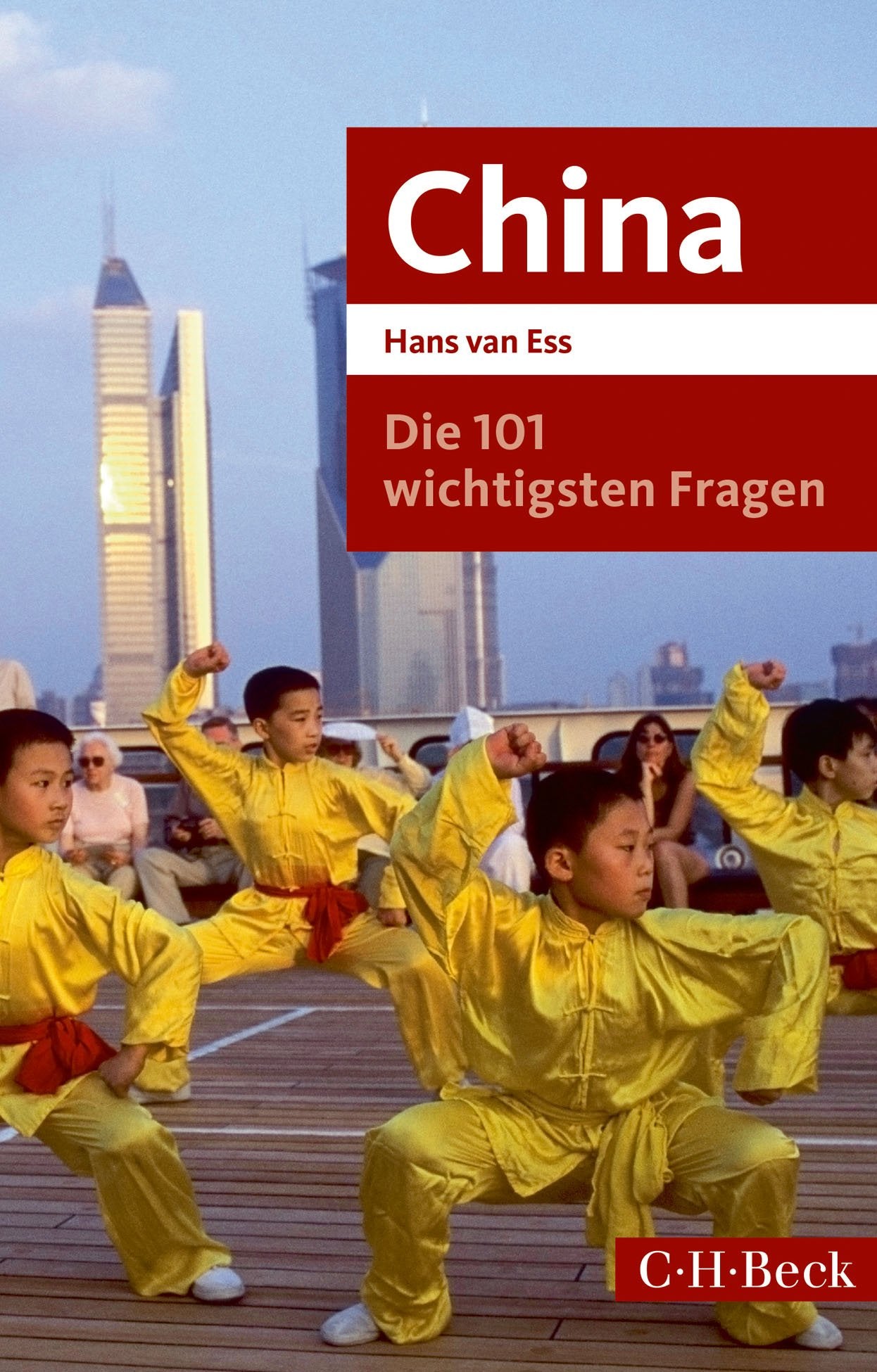 Ess, Hans van: Die 101 wichtigsten Fragen - China