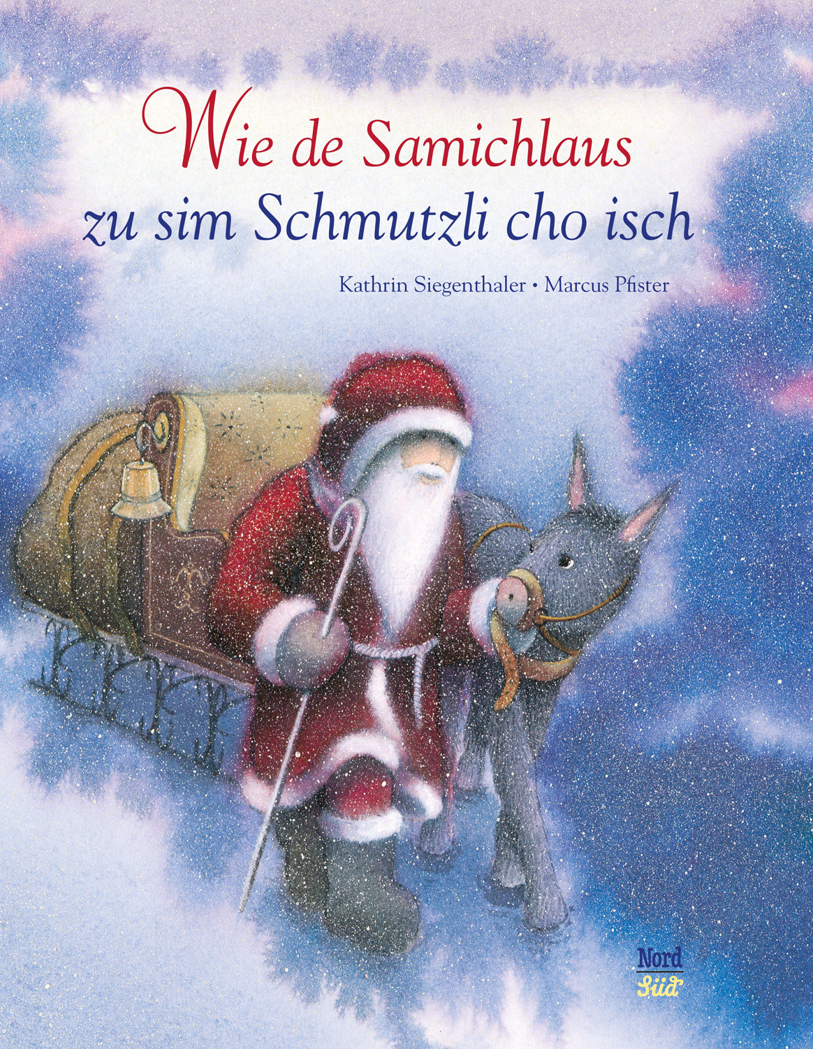 Pfister, Marcus / Siegenthaler, Kathrin : Wie de Samichlaus zu sim Schmutzli cho i -   Bilderbücher - Geschichten für alle Kinder