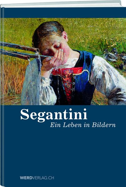 Bonifazi, Reto u.a.: Segantini -Kunst - Kultur - Architektur