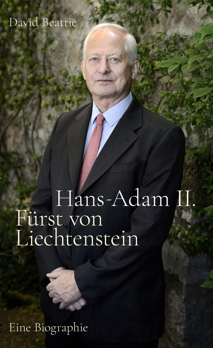 Beattie, David: Hans-Adam II. Fürst von Liechtenstein - Eine Biografie
