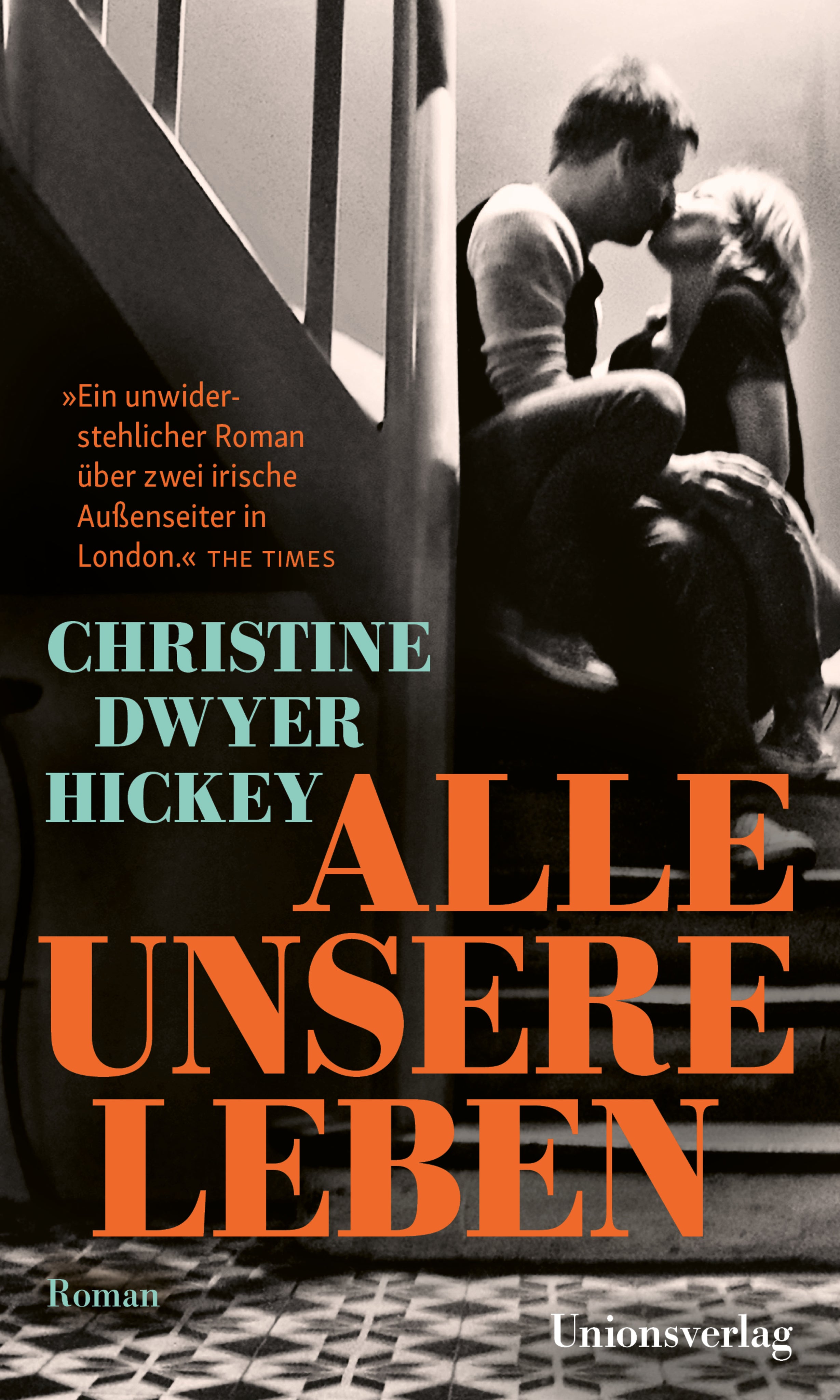 von Christine Dwyer Hickey, übersetzt von Kathrin Razum: Alle unsere Leben