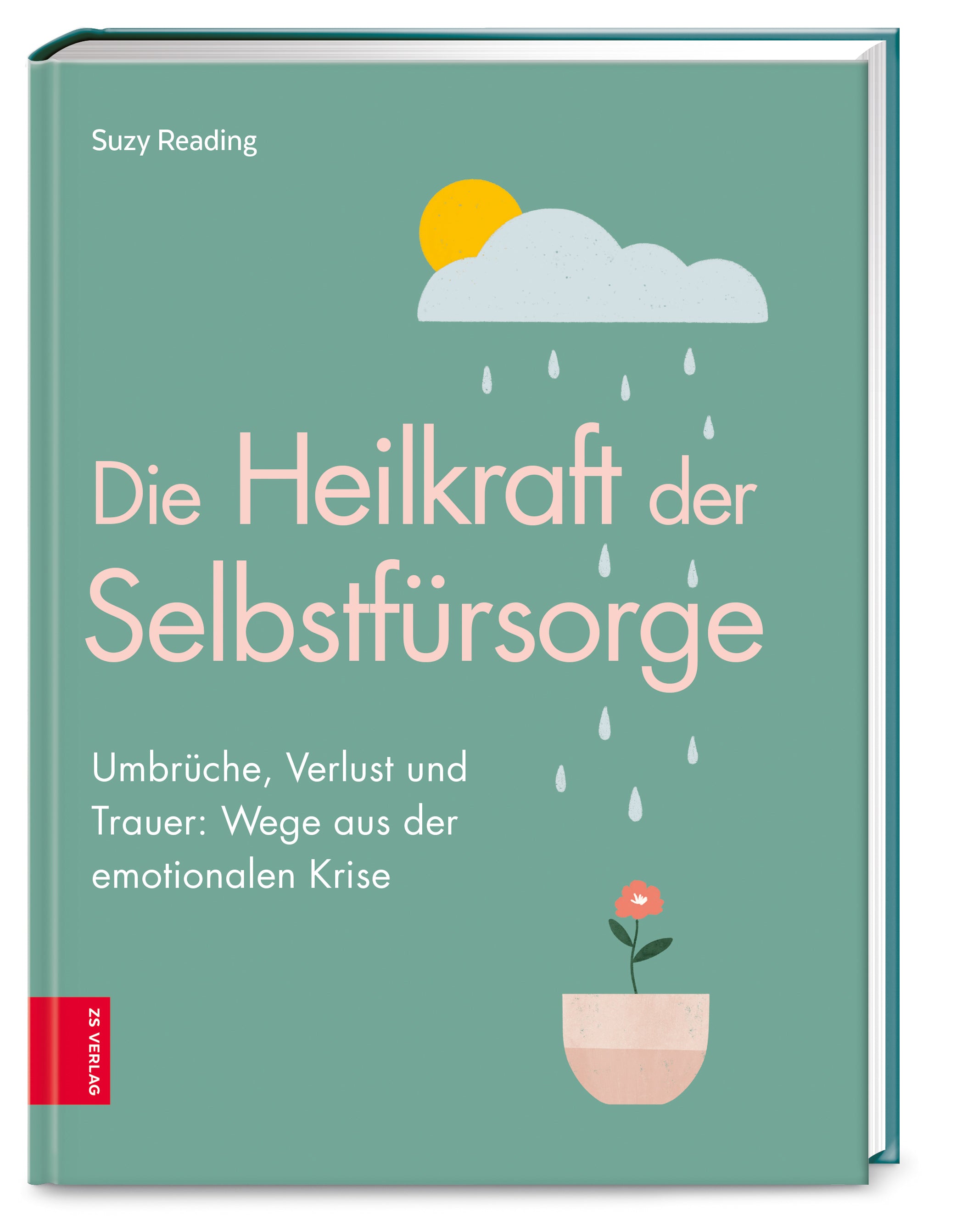 Reading, Suzy                           : Die Heilkraft der Selbstfürsorge        