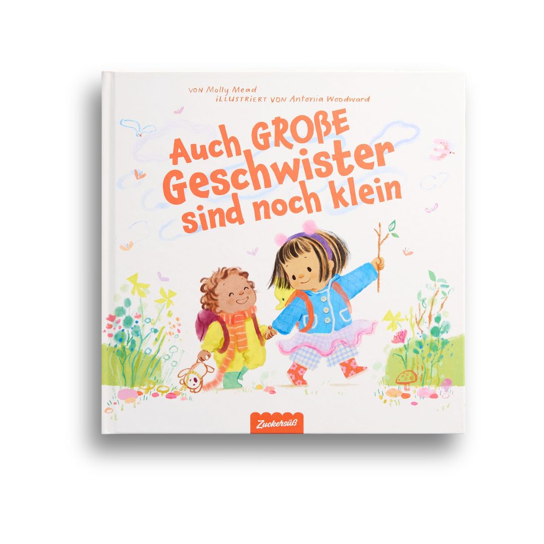 von Molly Mead, Antonia Woodward, übersetzt von Kathrin Köller: Auch große Geschwister sind noch klein -   Bilderbücher - Geschichten für alle Kinder