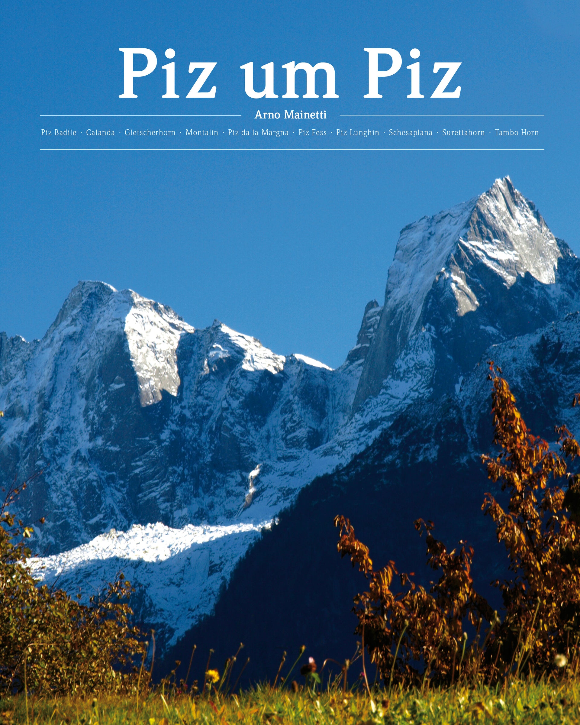 Mainetti, Arno: Piz um Piz