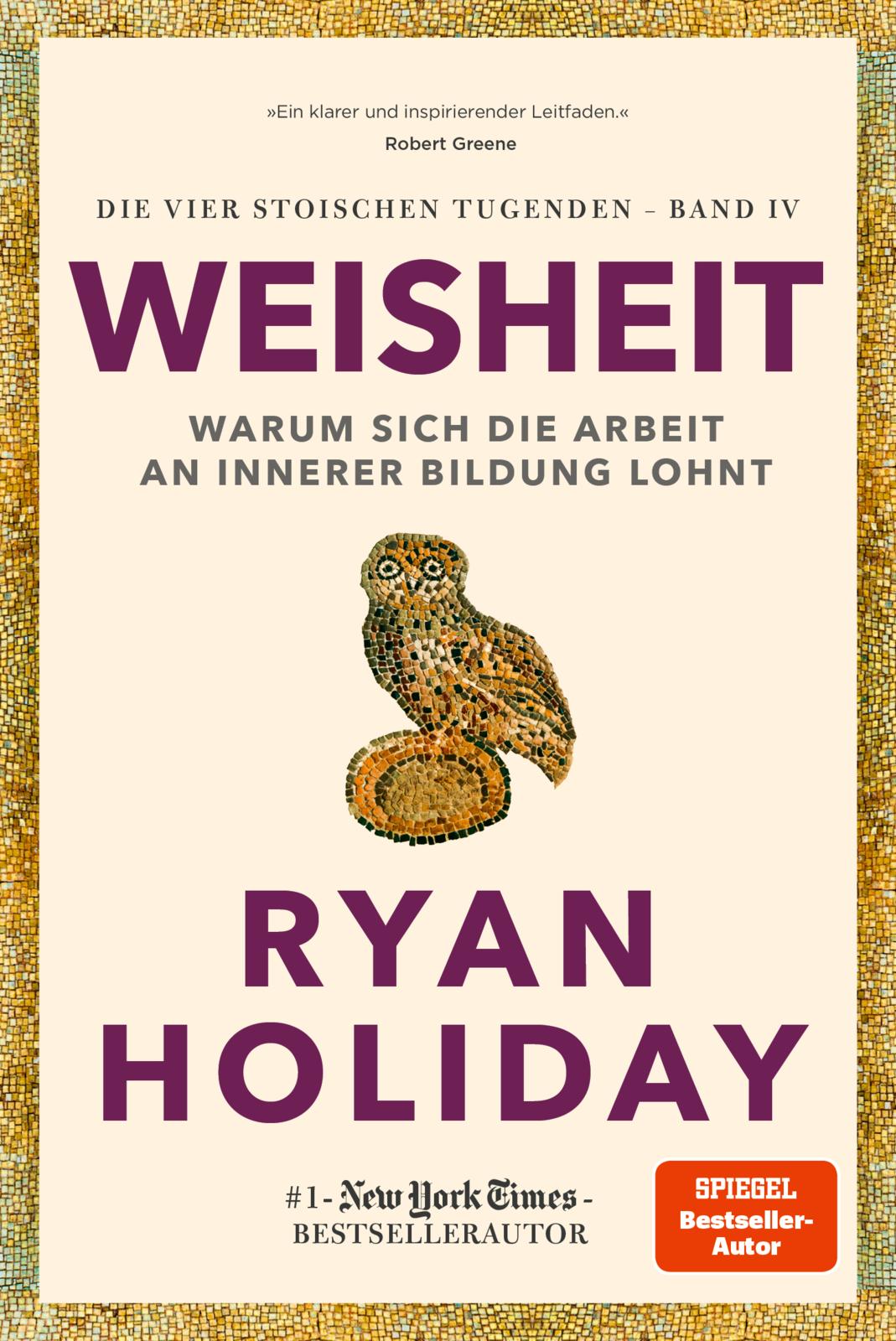 von Ryan Holiday, übersetzt von Thomas Stauder, Ursula Pesch: Weisheit