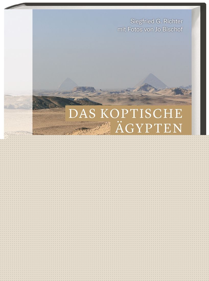 Richter, Siegfried G.; Bischof, Jo: Das koptische Ägypten - Schätze im Schatten der Pharaonen -  Geschichte 