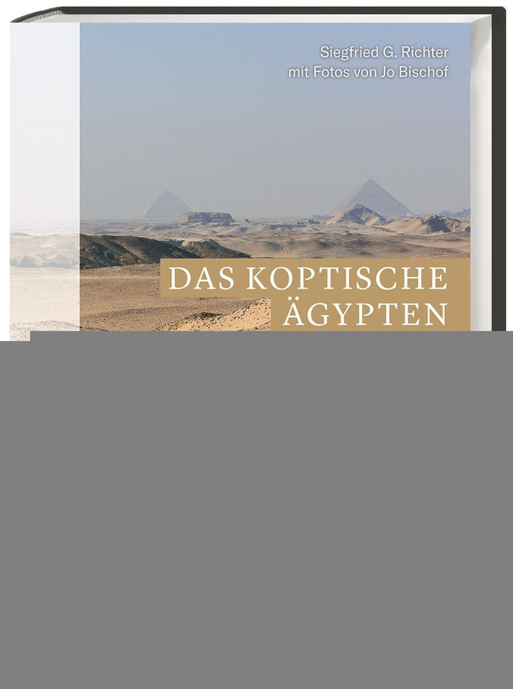 Richter, Siegfried G.; Bischof, Jo: Das koptische Ägypten - Schätze im Schatten der Pharaonen -  Geschichte 