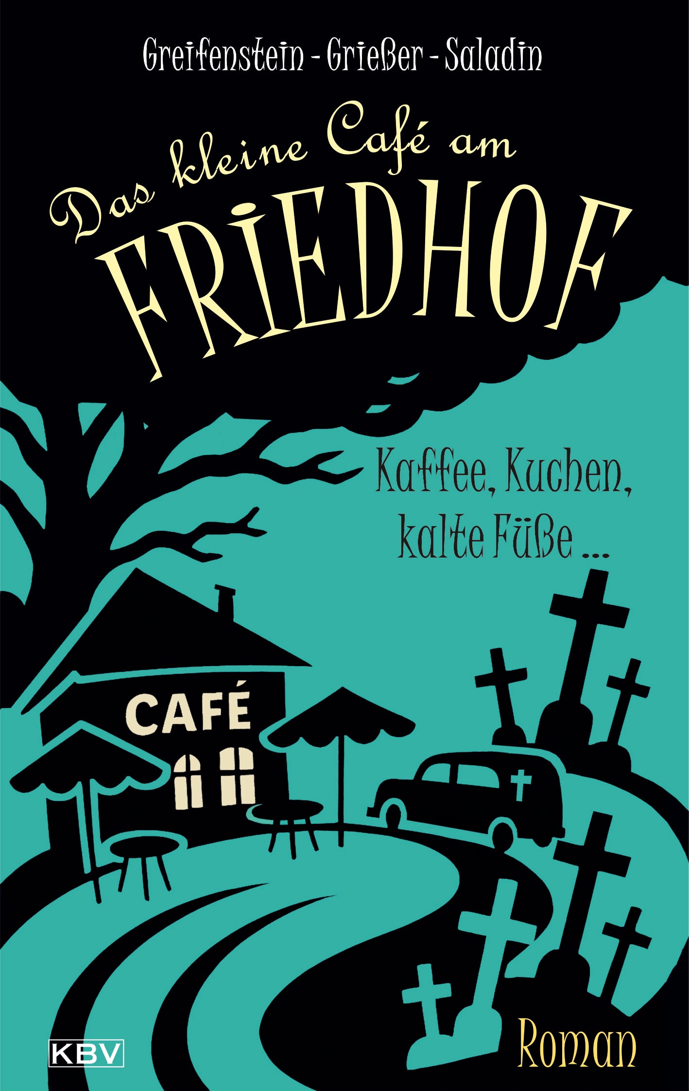 von Gina Greifenstein, Anne Grießer, Barbara Saladin: Das kleine Café am Friedhof
