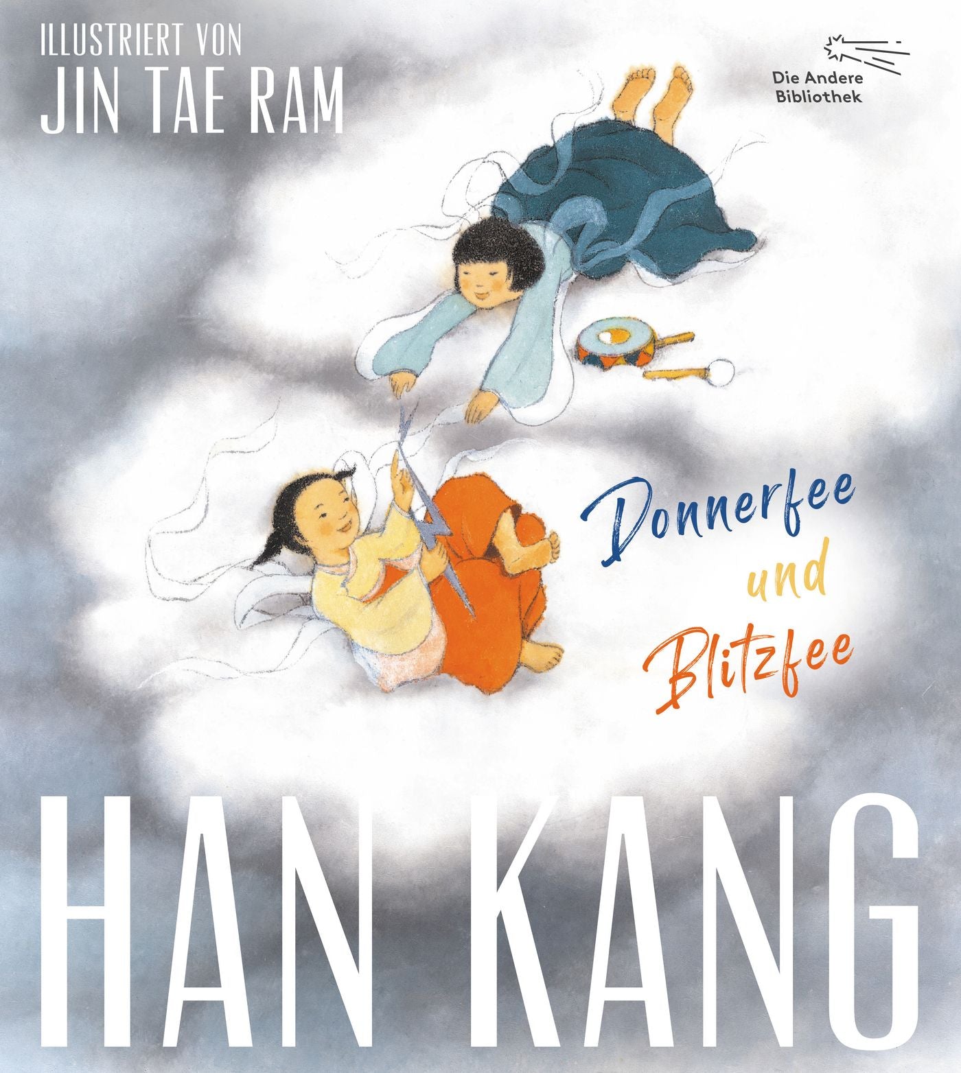 von Han Kang, übersetzt von Ki-Hyang Lee, illustriert von Jin Tae-Ram: Donnerfee und Blitzfee -   Bilderbücher - Geschichten für alle Kinder