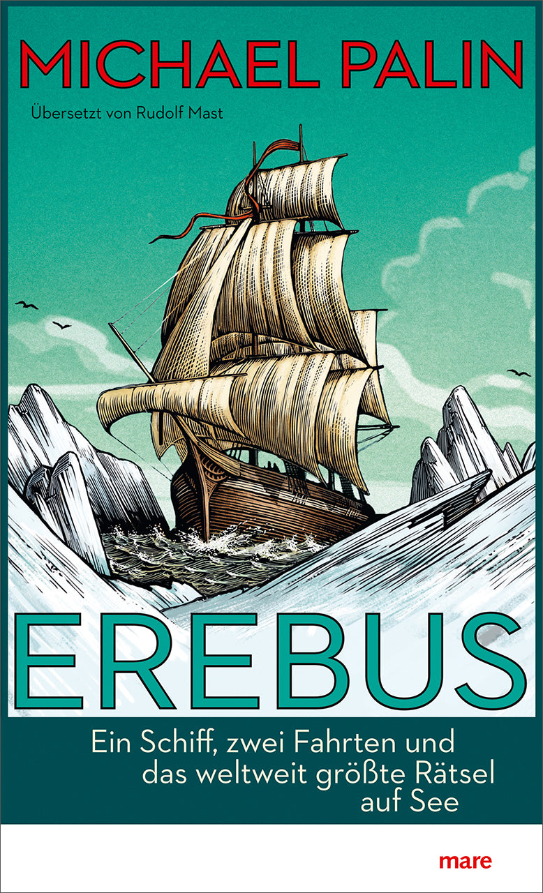 Palin, Michael: Erebus: Ein Schiff, zwei Fahrten und das weltweit größte Rätsel auf See