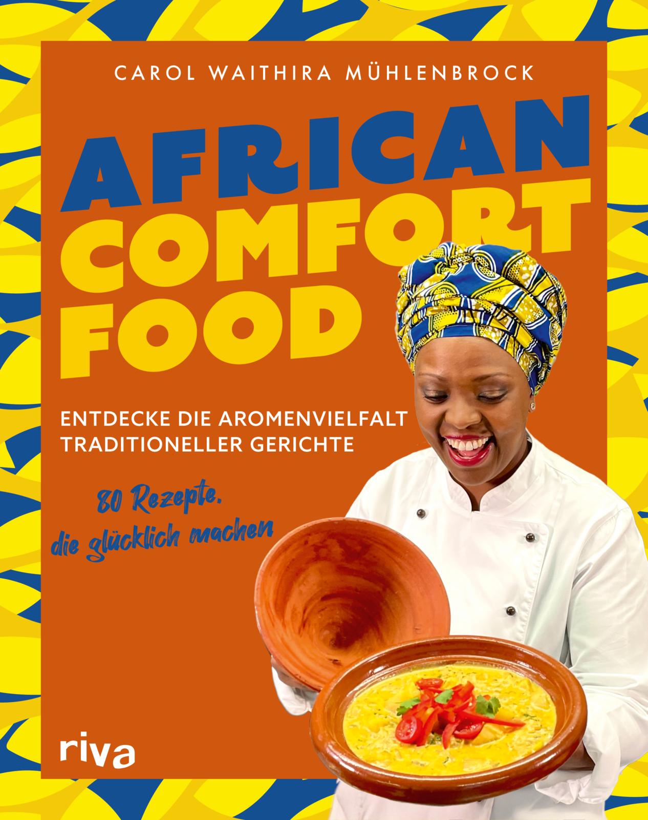 von Carol Waithira Mühlenbrock: African Comfort Food