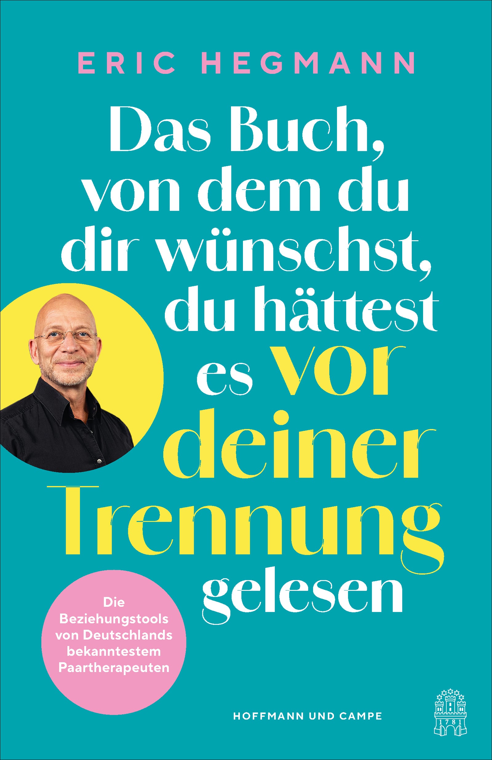 von Eric Hegmann: Das Buch, von dem du dir wünschst, du hättest es vor deiner Trennung gelesen