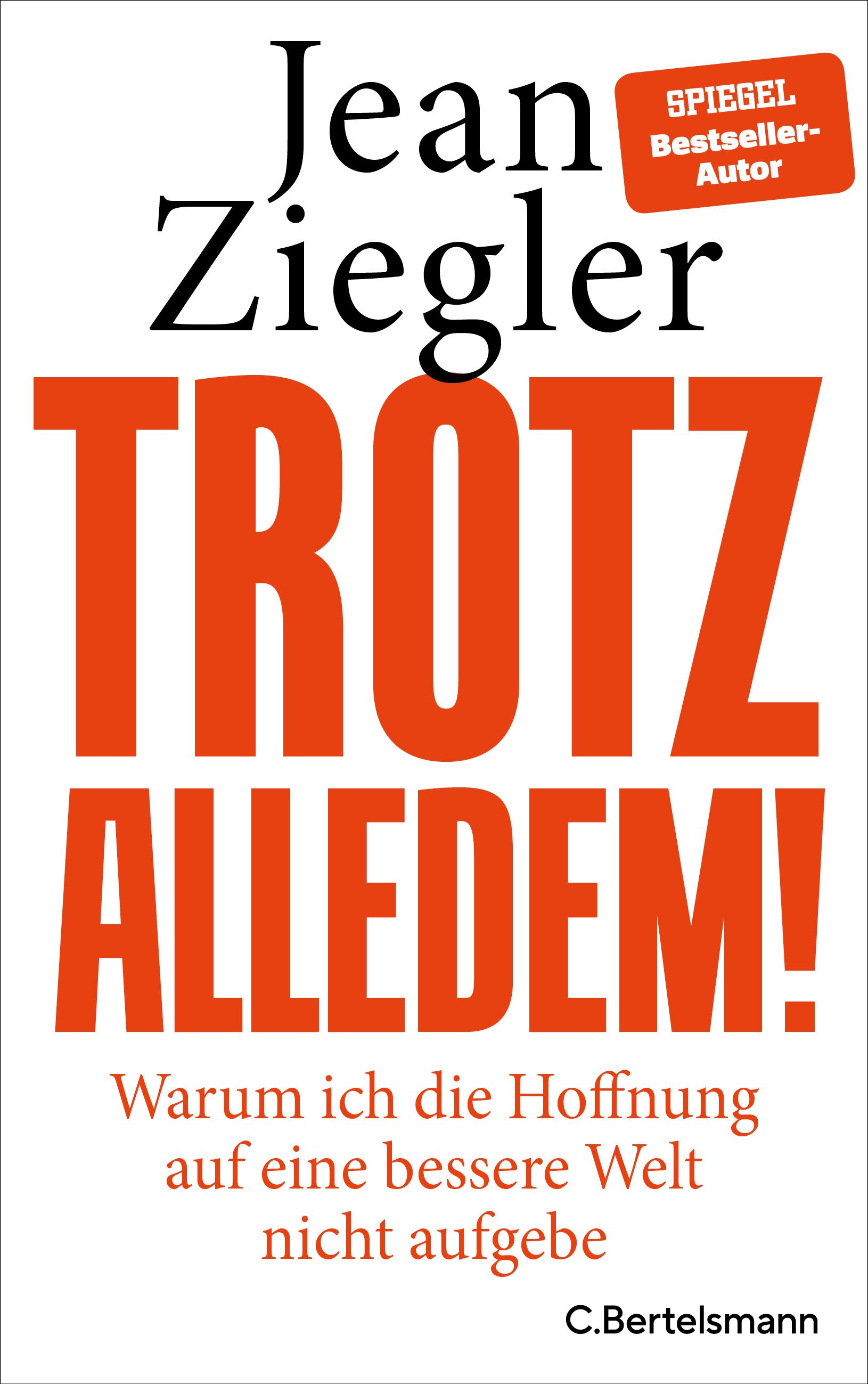 Ziegler, Jean: Trotz alledem