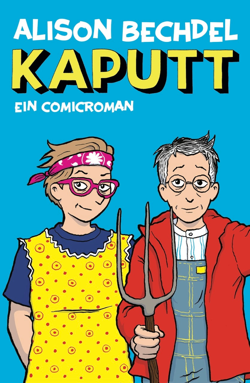 von Alison Bechdel, übersetzt von Katharina Erben: Kaputt