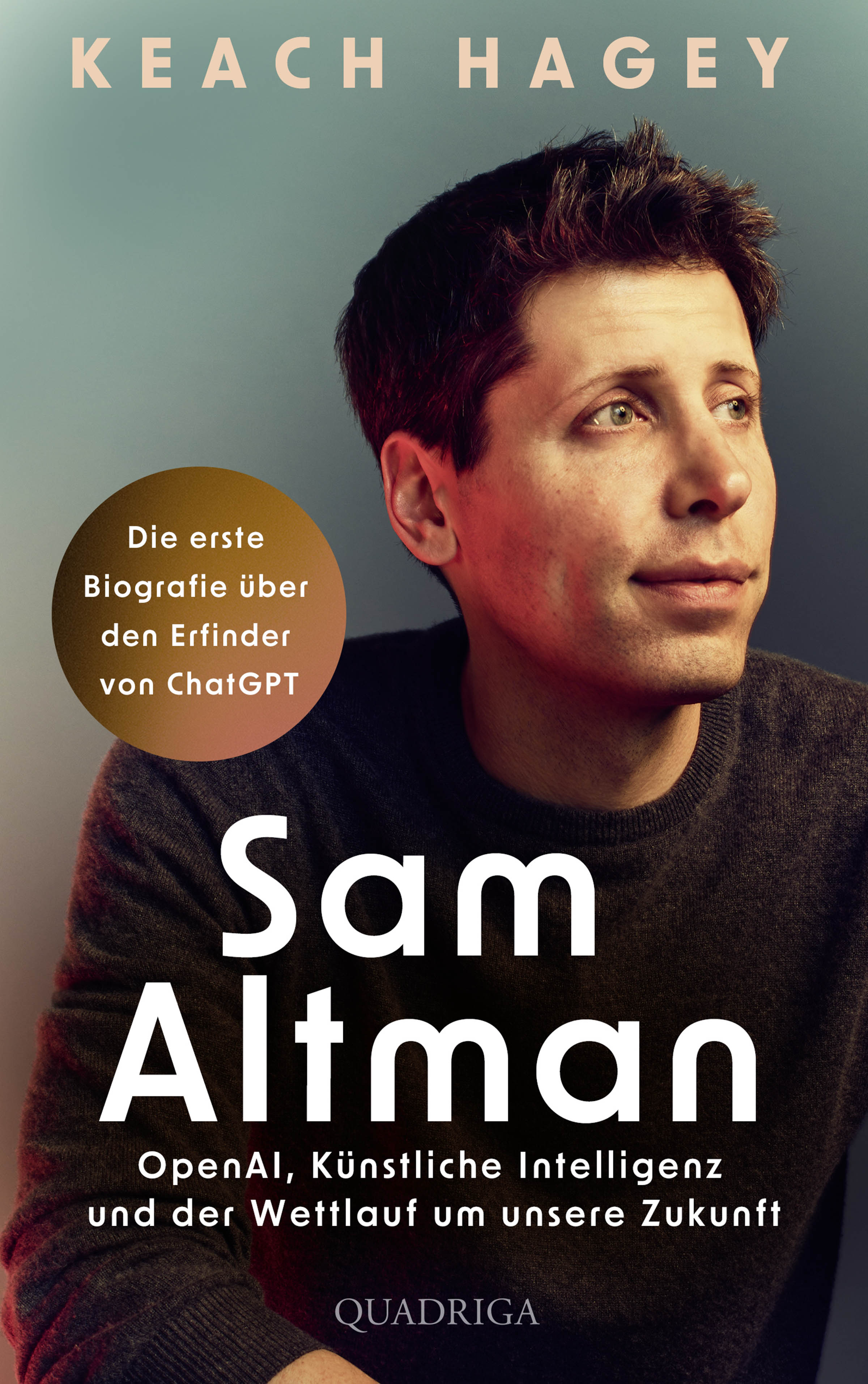 von Keach Hagey, übersetzt von Thomas Wollermann, Christa Prummer-Lehmair: Sam Altman