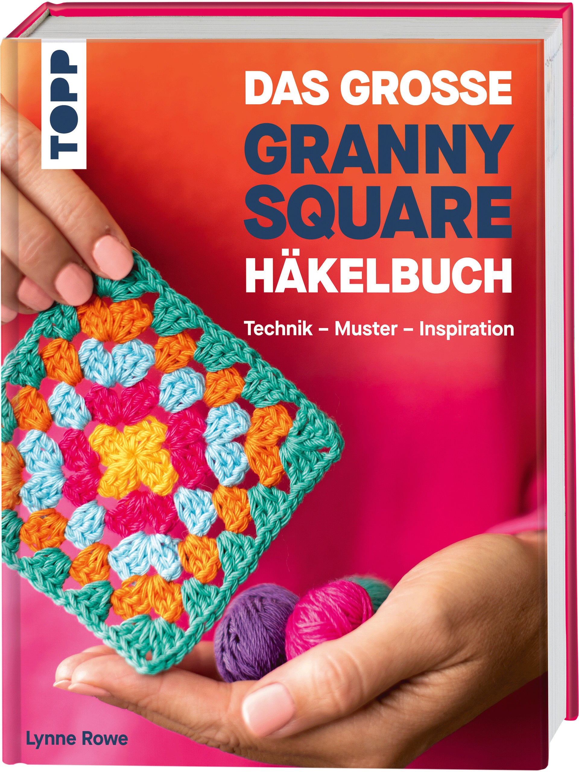 von Lynne Rowe: Das große Granny Square Häkelbuch