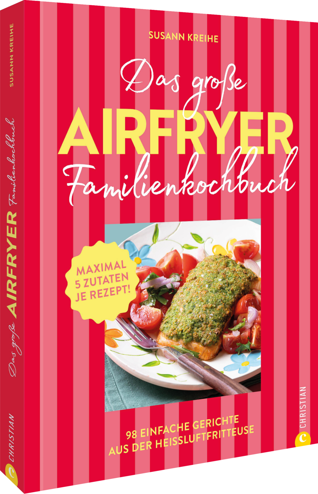 von Susann Kreihe: Das große Airfryer-Familienkochbuch