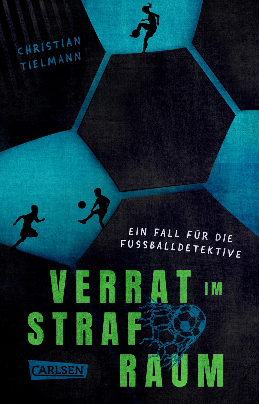 von Dr. Christian Tielmann: Verrat im Strafraum – Ein Fall für die Fußballdetektive