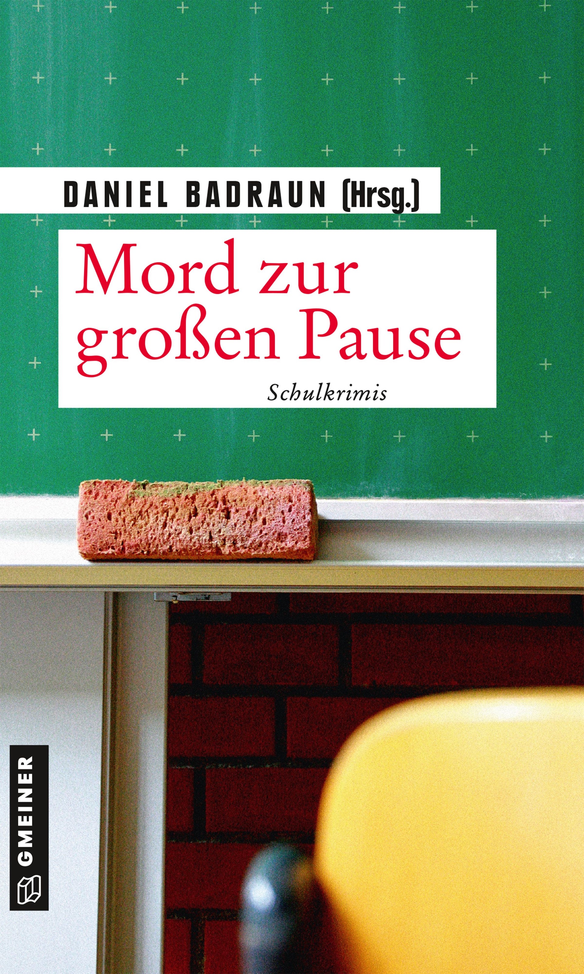 Badraun, Daniel u.a.: Mord zur großen Pause - Schulkrimis