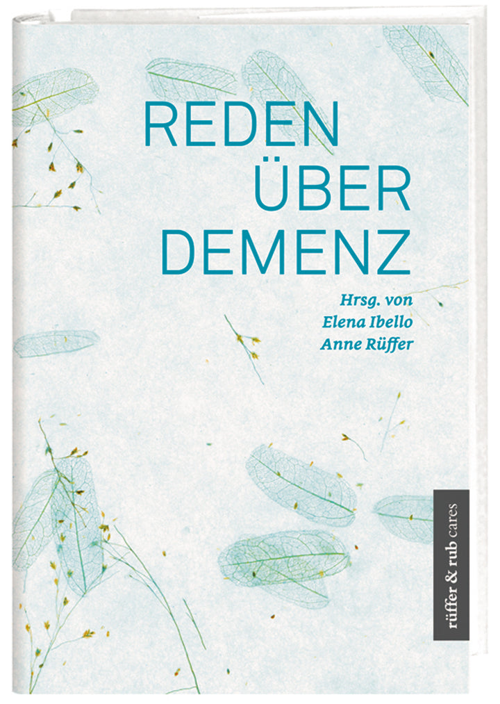 Ibello, Elena; Rüffer, Anne (Hrsg.): Reden über Demenz