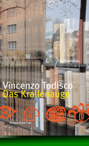 Todisco, Vincenzo: Das Krallenauge -Bündner Romane - Geschichten aus dem Bergland   
