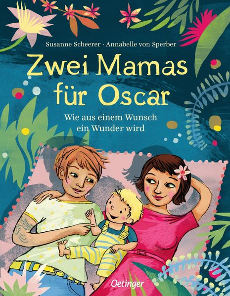 Scheerer, Susanne: Zwei Mamas für Oscar -   Bilderbücher