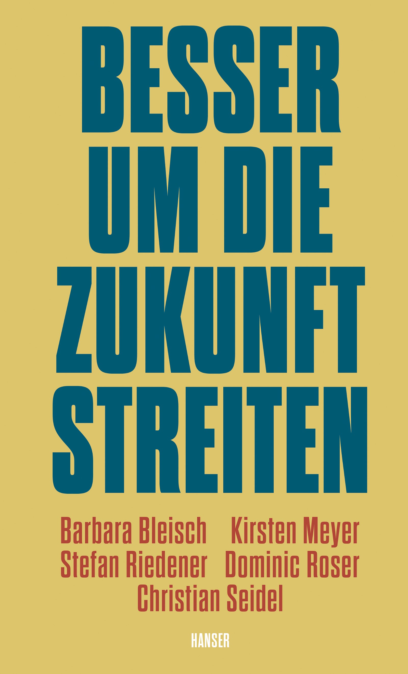 von Barbara Bleisch, Kirsten Meyer, Stefan Riedener, Dominic Roser u.a.: Besser um die Zukunft streiten