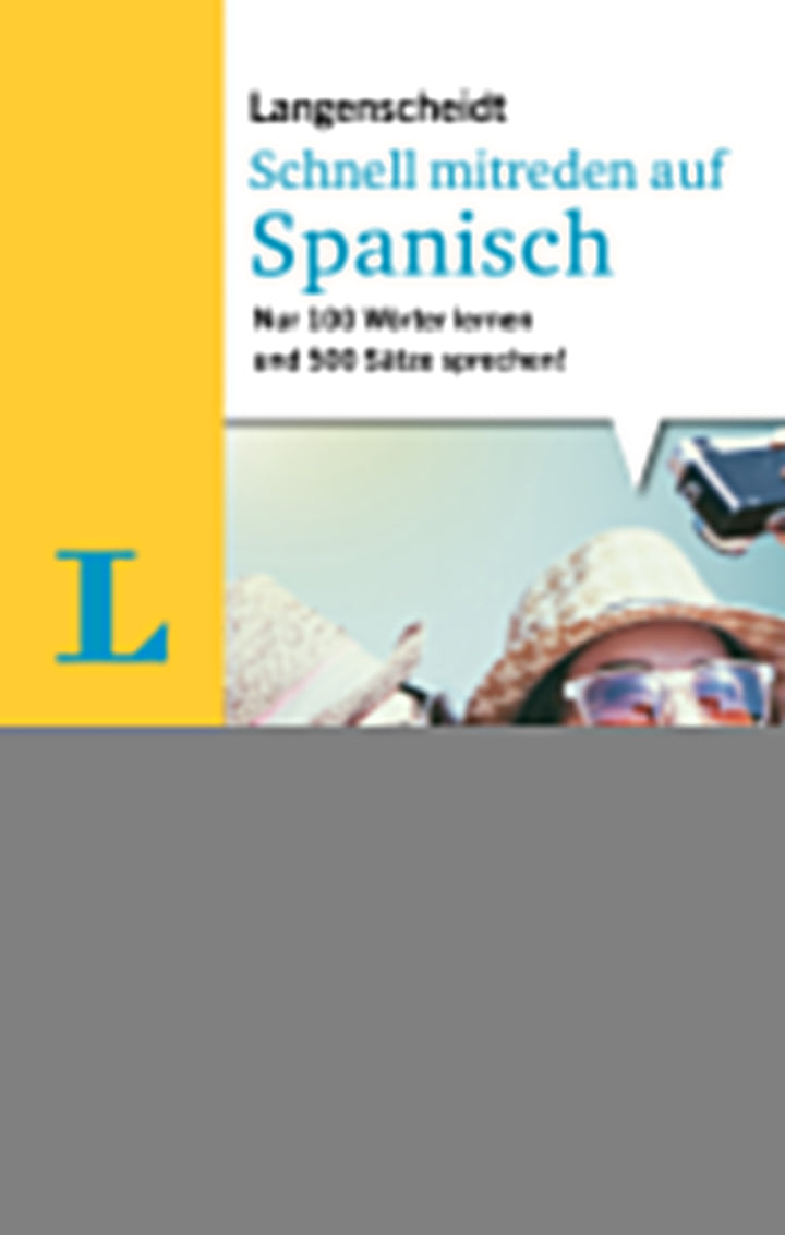 Langenscheidt Schnell mitreden auf SpanischNur 100 Wörter lernen und 500 Sätze sprechen -  Sprachen 