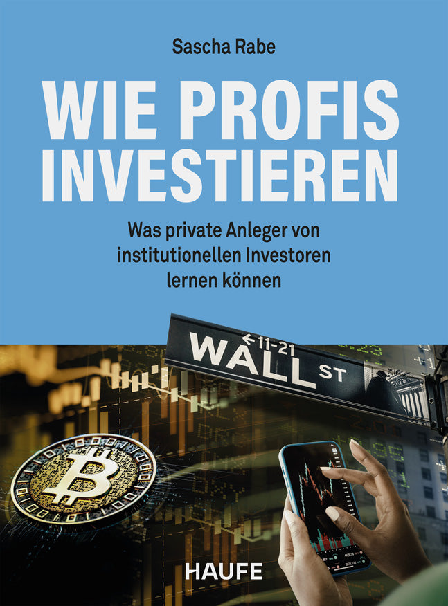 von Sascha Rabe: Wie Profis investieren
