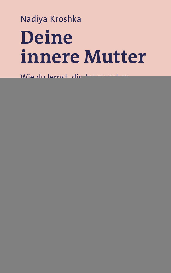 von Nadiya Kroshka: Deine innere Mutter -  Psychologie & Ratgeber 