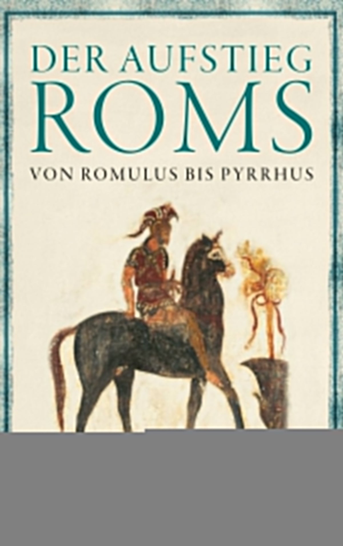 Lomas, Kathryn: Der Aufstieg Roms - Von Romulus bis Pyrrhus -  Geschichte 
