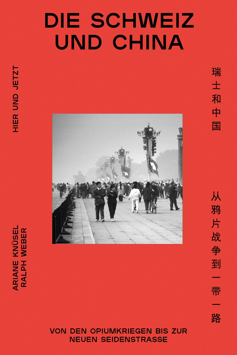 Knüsel, Ariane; Weber, Ralph: Die Schweiz und China