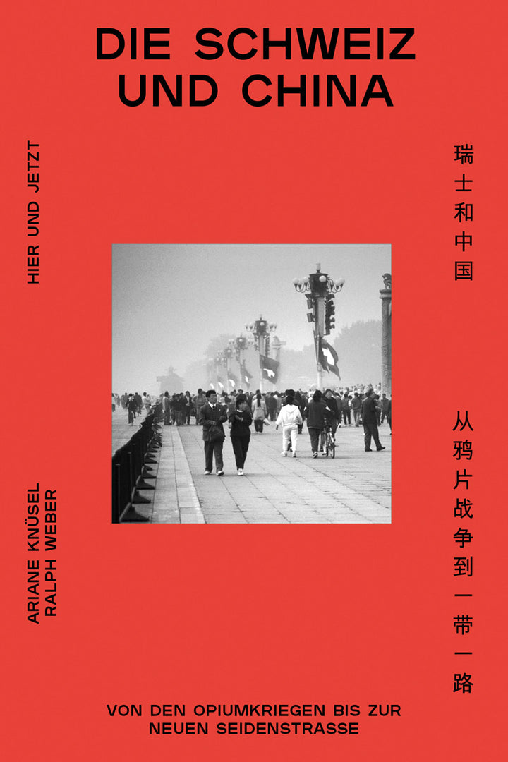 Knüsel, Ariane; Weber, Ralph: Die Schweiz und China