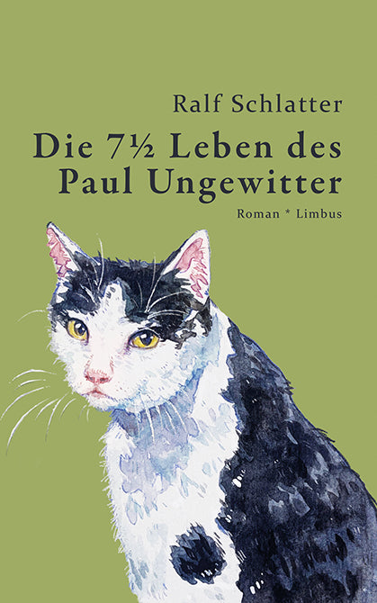 von Ralf Schlatter: Die 7½ Leben des Paul Ungewitter