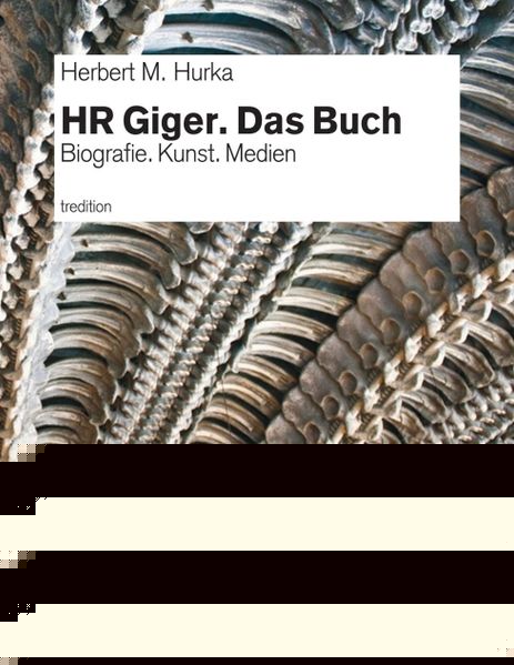 Hurka, Herbert M.: HR Giger. Das Buch -Kunst - Kultur - Architektur   
