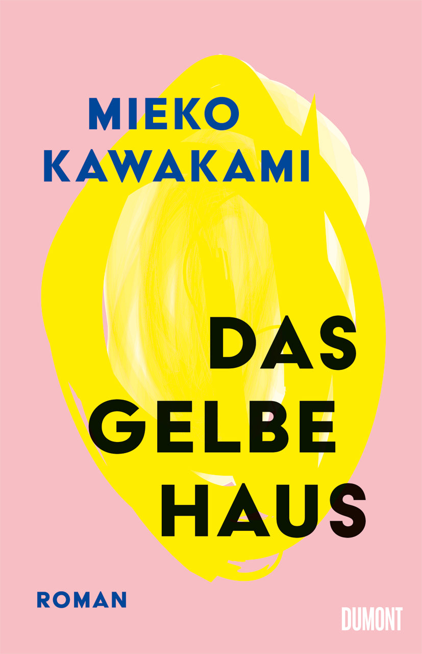 von Mieko Kawakami, übersetzt von Katja Busson: Das gelbe Haus