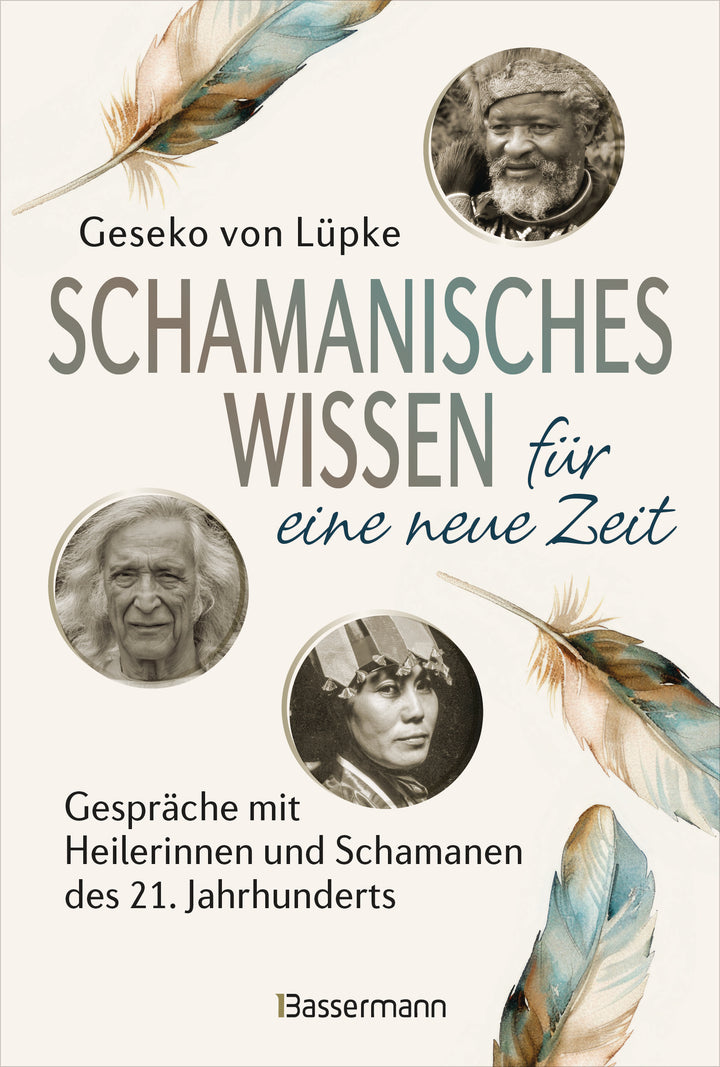 von Geseko von Lüpke: Schamanisches Wissen für eine neue Zeit