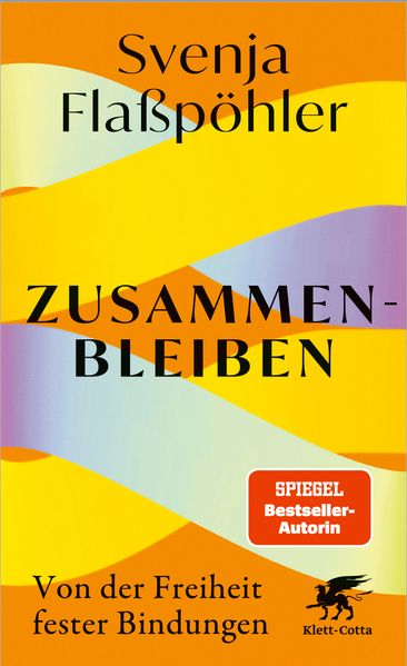 von Svenja Flaßpöhler: Zusammenbleiben -  Psychologie & Ratgeber 