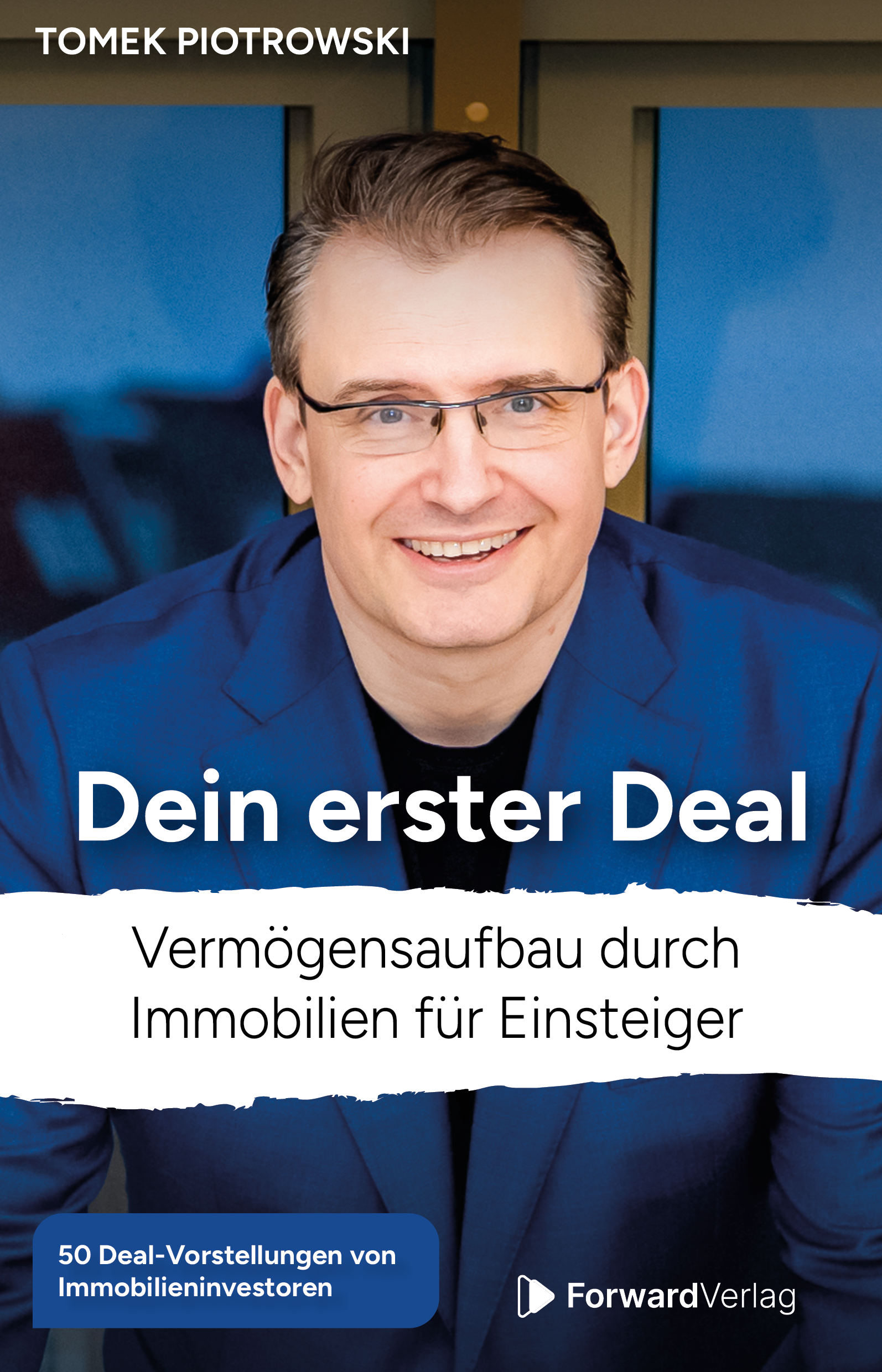 von Tomek Piotrowski, zusammen mit ForwardVerlag, herausgegeben von StudyHelp GmbH: Dein erster Deal