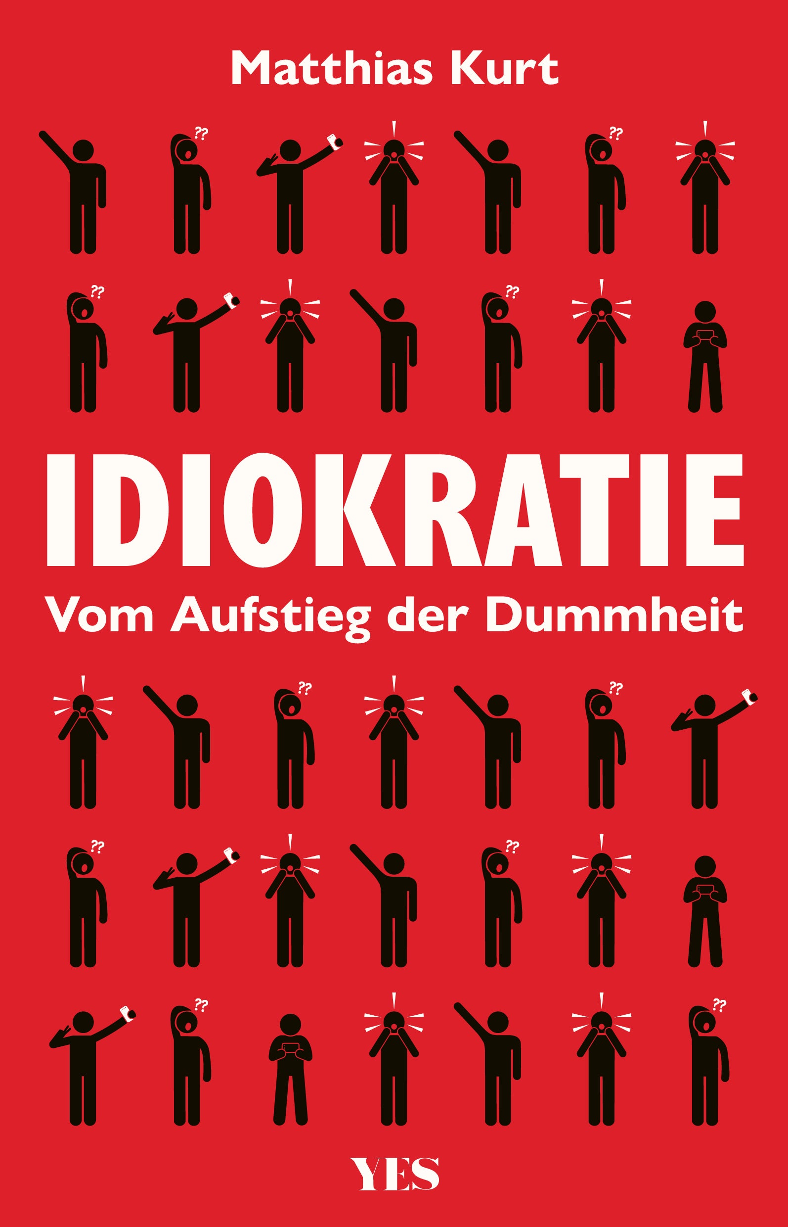 von Matthias Kurt: Idiokratie