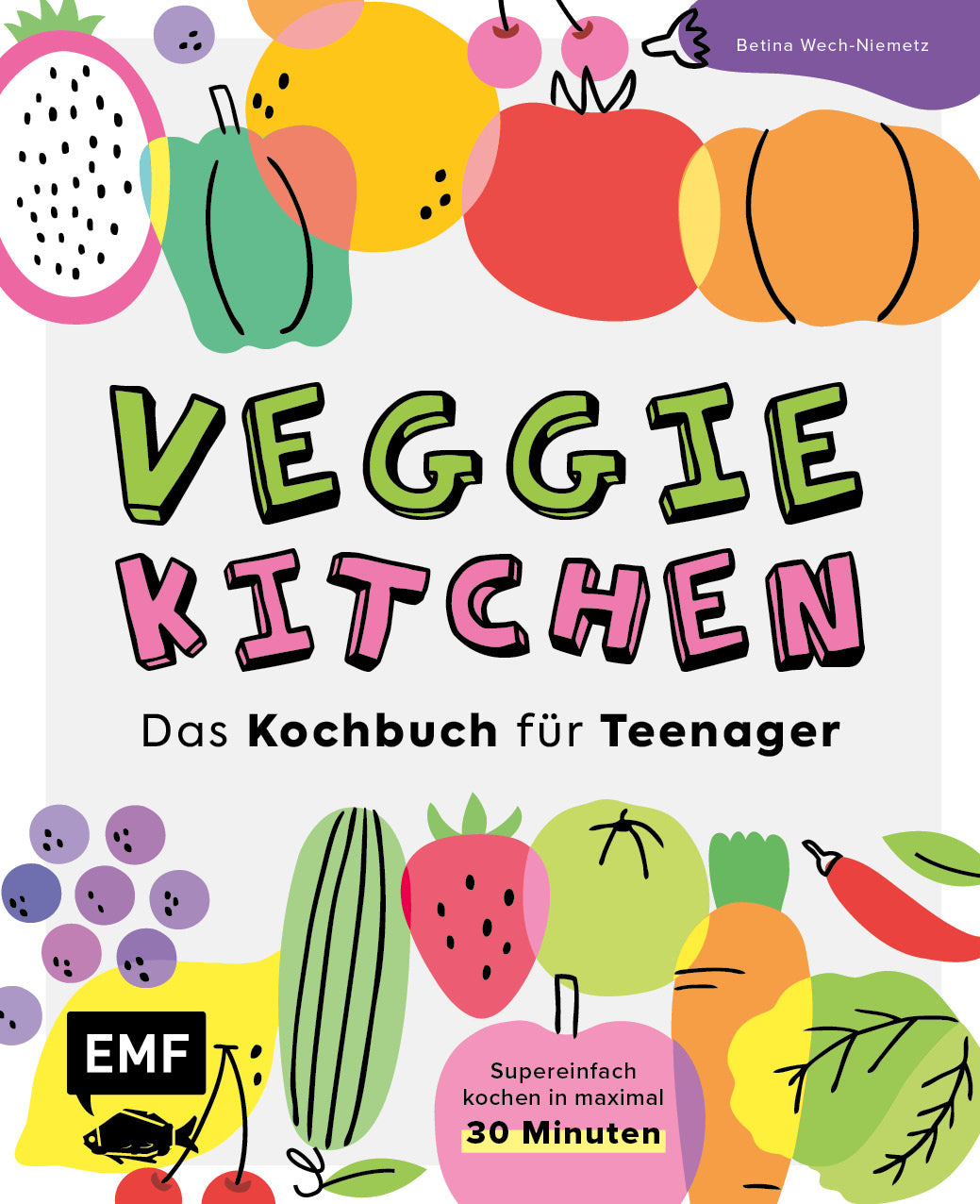 Wech-Niemetz, Betina: Veggie kitchen - Das Kochbuch für Teenager