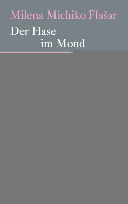 von Milena Michiko Flašar: Der Hase im Mond - Belletristik  