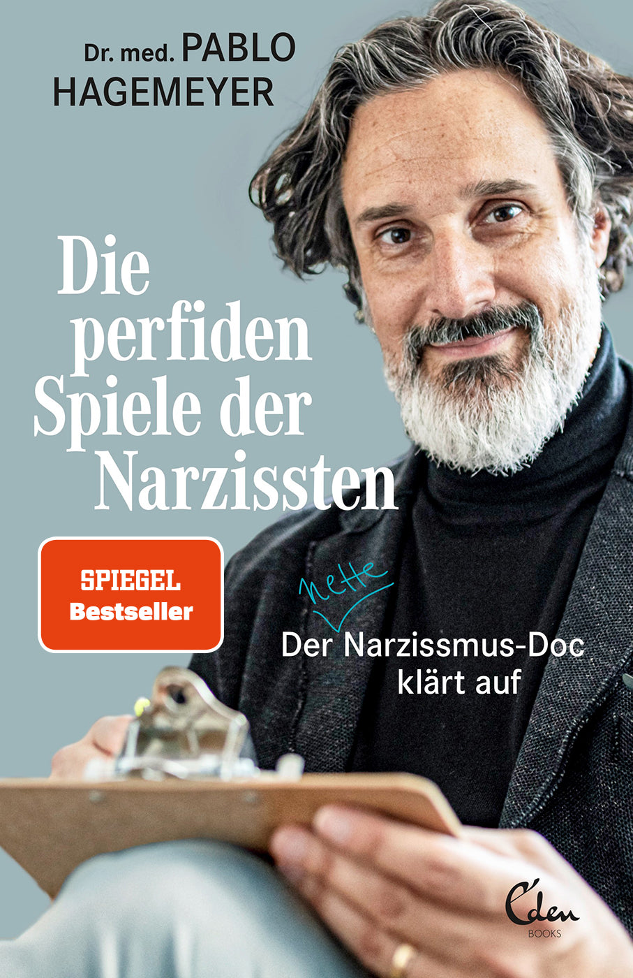 Hagemeyer, Pablo                        : Die perfiden Spiele der Narzissten      