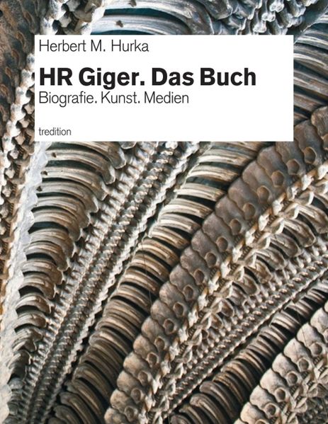 Hurka, Herbert M.: HR Giger. Das Buch -Kunst - Kultur - Architektur   