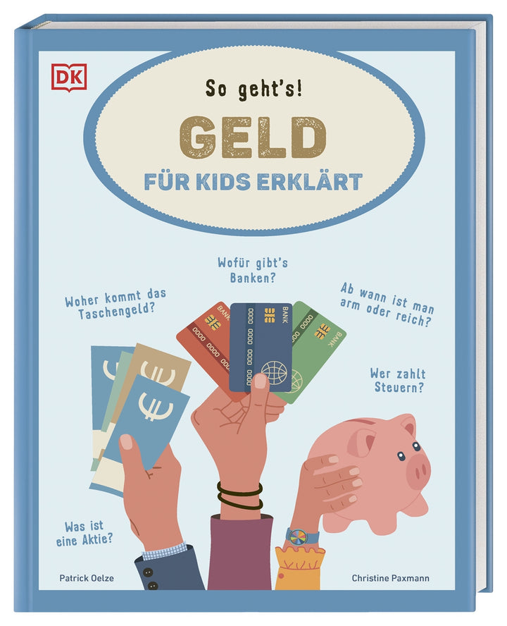 von Christine Paxmann, Patrick Oelze, herausgegeben von DK Verlag - Kids: Geld für Kids erklärt