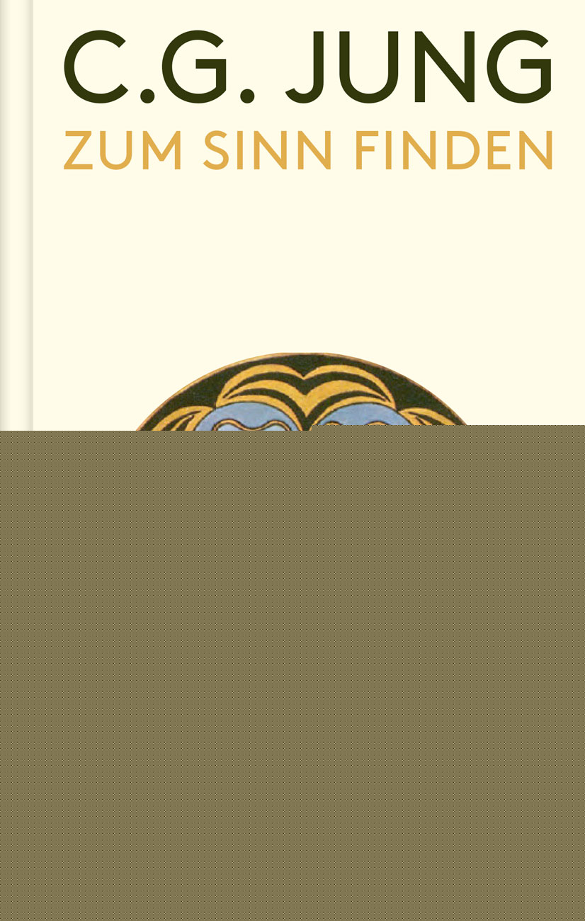 von C. G. Jung, herausgegeben von Verena Kast, Ingrid Riedel: Zum Sinn finden -  Psychologie & Ratgeber 