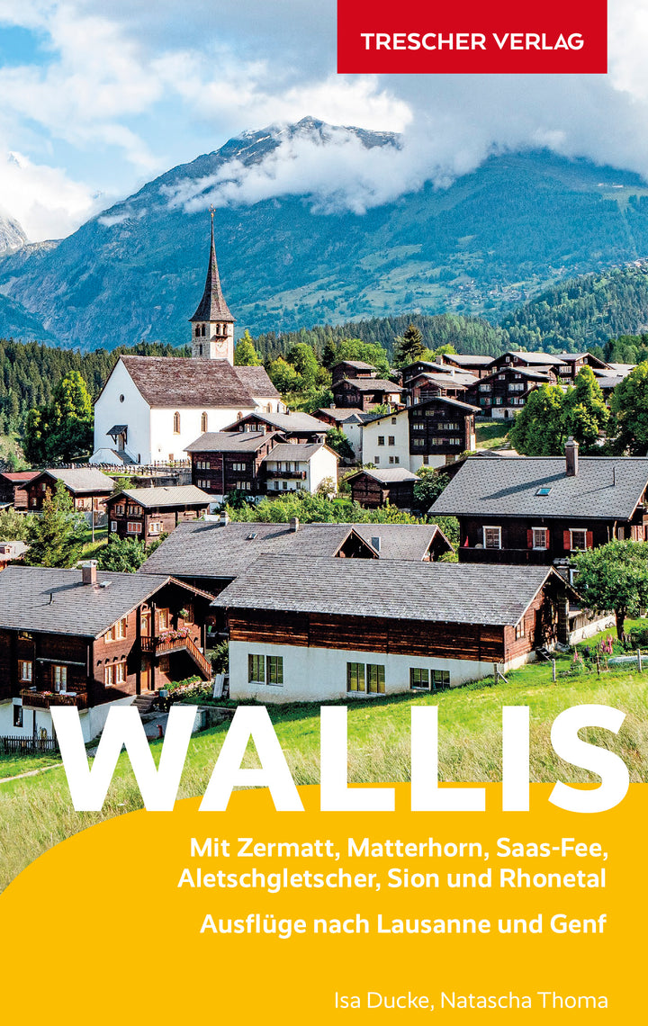 von Natascha Thoma, Isa Ducke: TRESCHER Reiseführer Wallis