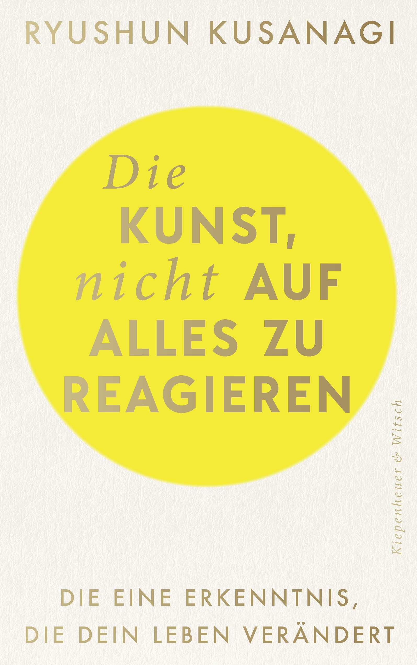 von Ryushun Kusanagi, übersetzt von Karina Hermes: Die Kunst, nicht auf alles zu reagieren