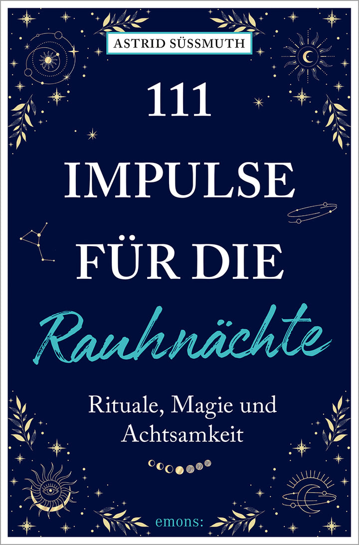von Astrid Süßmuth: 111 Impulse für die Rauhnächte